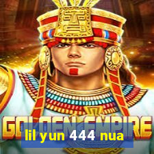 lil yun 444 nua